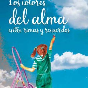 Los colores del alma entre rimas y recuerdos