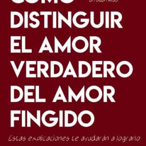 Como distinguir el amor verdadero del amor fingido