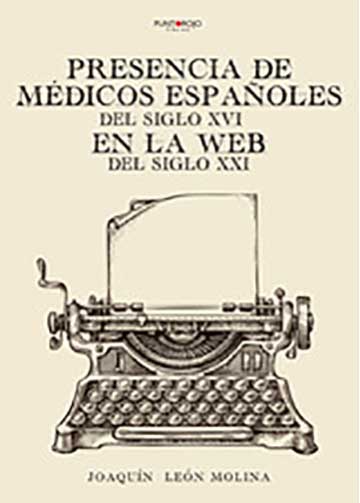 Presencia de médicos españoles del siglo XVI en la web del siglo XXI