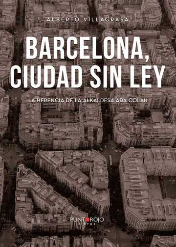 Barcelona, ciudad sin ley. La herencia de la alkaldesa Ada Colau