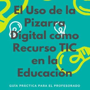 El uso de la Pizarra Digital como recurso TIC en la educación