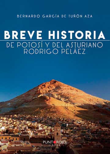 Breve historia de Potosí y del asturiano Rodrigo Peláez