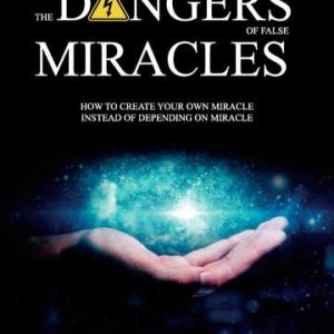 The dangers of false miracles