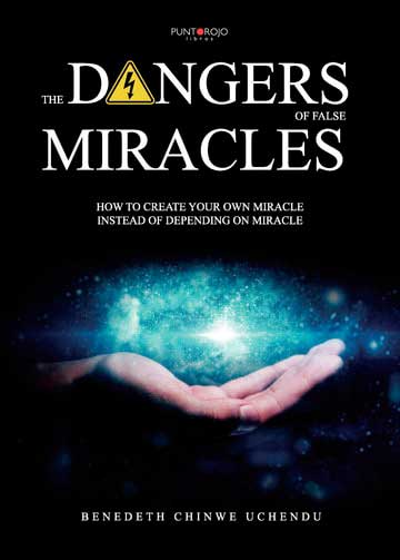 The dangers of false miracles