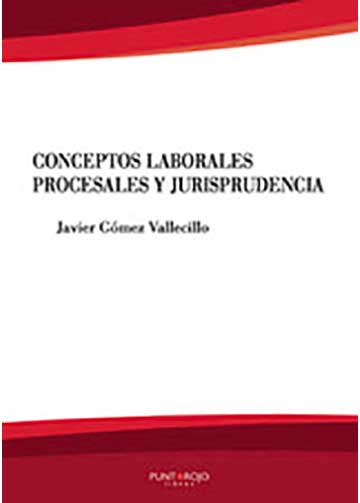 Conceptos laborales, procesales y jurisprudencia