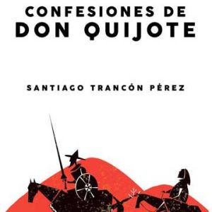 Confesiones de Don Quijote