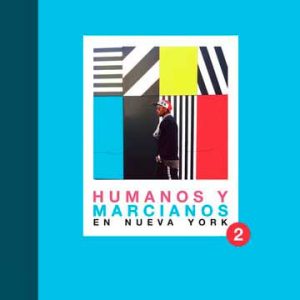 Humanos y marcianos en Nueva York II