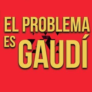 El problema es Gaudí