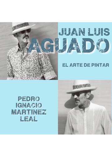 Juan Luis Aguado. El arte de pintar