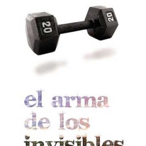 El arma de los invisibles