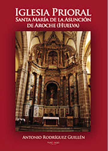 Iglesia Prioral Santa María de la Asunción Aroche (Huelva)