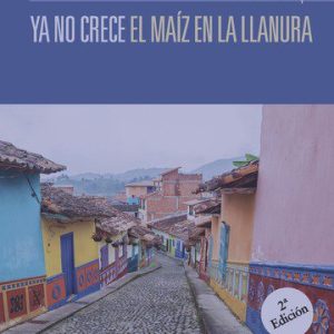 Ya no crece el maíz en la llanura