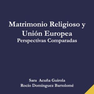 Matrimonio Religioso y Unión Europea. Perspectivas Comparadas