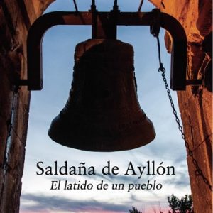 Saldaña de Ayllón. El latido de un pueblo