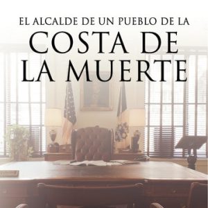 El alcalde de un pueblo de la costa de la muerte