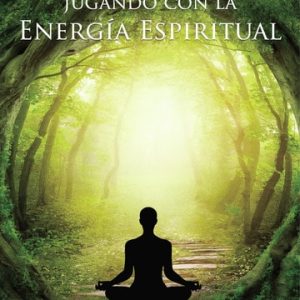 Jugando con la Energía Espiritual