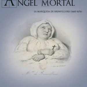 Asesinas de novela. Ángel mortal La marquesa de Brinvilliers (1660-1676)