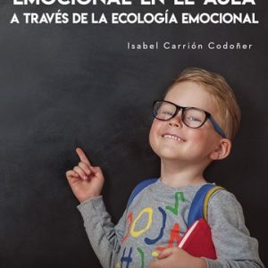 Autoconocimiento y gestión emocional en el AULA a través de la ecológía emocional