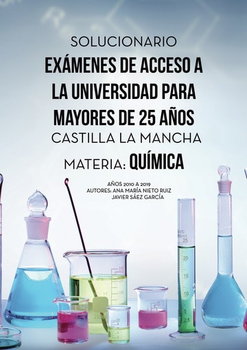 Solucionario Exámenes de Acceso a la Universidad para mayores de 25 años Castilla La Mancha Materia: Química