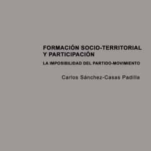 Formación socio-territorial y participación La imposibilidad del Partido-Movimiento