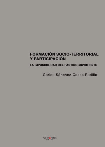 Formación socio-territorial y participación La imposibilidad del Partido-Movimiento