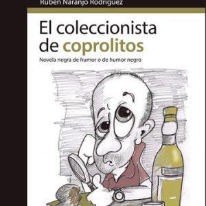 El coleccionista de coprolitos   Novela negra de humor o de humor negro