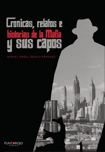 Crónicas, relatos e historias de la Mafia y sus capos