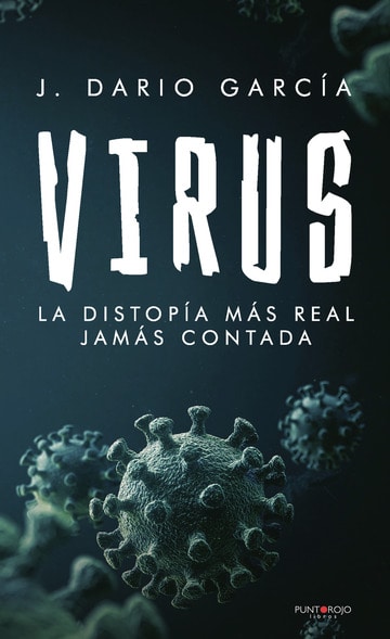 Virus La distopía más real jamás contada