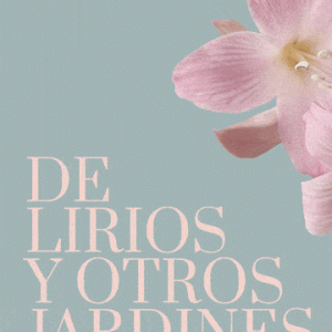 De lirios y otros jardines