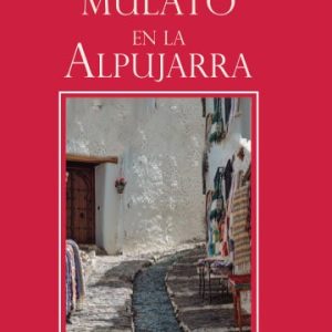 Un mulato en la Alpujarra
