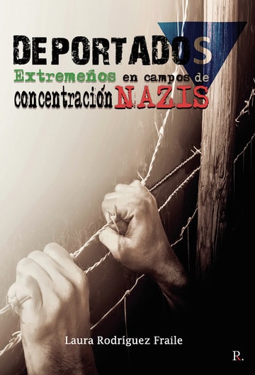 Deportados. Extremeños en campos de concentración nazis