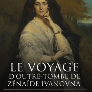 Le voyage d'outre-tombe de Zénaïde Ivanovna