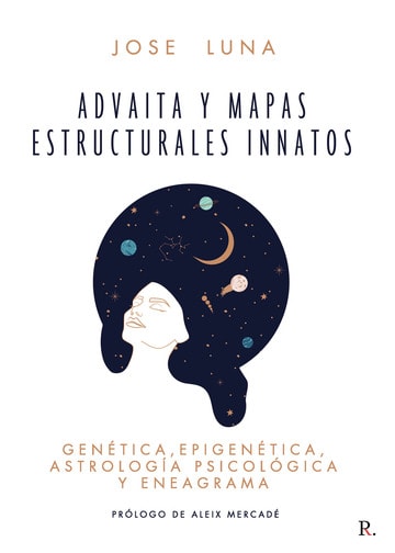 Advaita y Mapas estructurales innatos Genética, epigenética, astrología psicológica y eneagrama