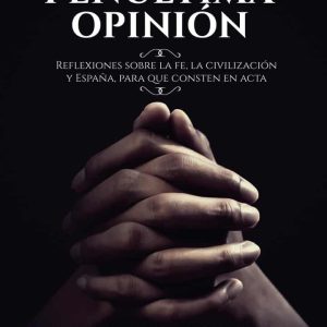 La penúltima opinión Reflexiones sobre la fe