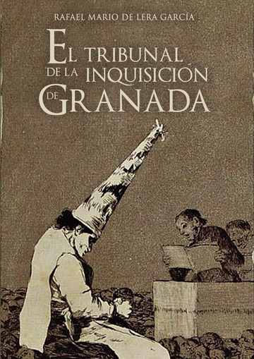 El tribunal de la Inquisición de Granada Un poder económico y social (1570-1700)