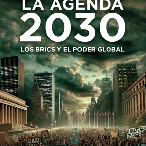 La Agenda 2030, los BRICS y el Poder Global