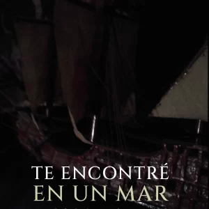 Te encontré en un mar de tinieblas