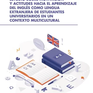 Estudio sobre motivación y actitudes hacia el aprendizaje del inglés como lengua extranjera de estudiantes universitarios en un contexto multicultural