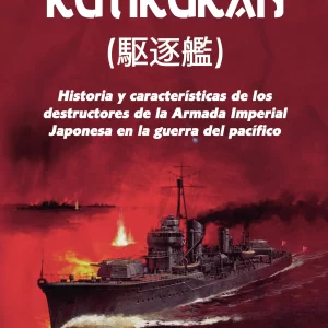Kutikukan (駆逐艦): historia y características de los destructores de la Armada Imperial Japonesa en la guerra