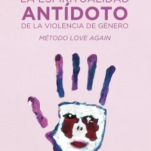La espiritualidad, antídoto de la violencia de género.