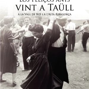 Los Feliços anys vint a Taüll, a la Vall de Boí i a l’Alta Ribagorça