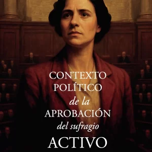 Contexto político de la aprobación del sufragio activo de la mujer