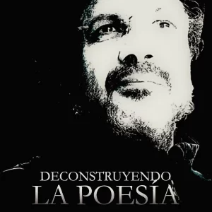 Deconstruyendo la poesía