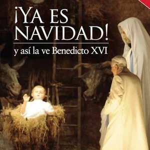 ¡Ya es navidad! y así la ve Benedicto XVI