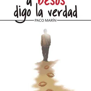 A besos digo la verdad