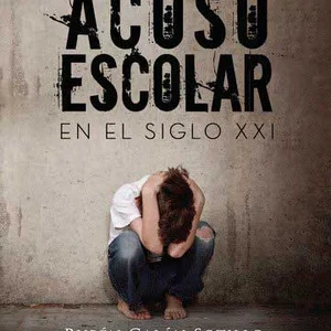 Acoso escolar en el siglo XXI