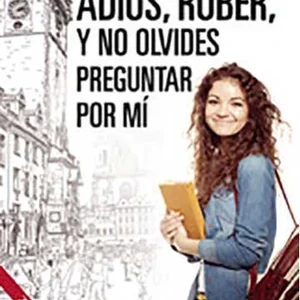 Adiós, Róber, y no olvides preguntar por mí