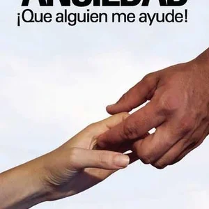 Ansiedad ¡Que alguien me ayude!