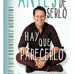 Antes de serlo, hay que parecerlo