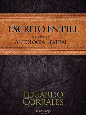 Antología Teatral. Escrito en piel
